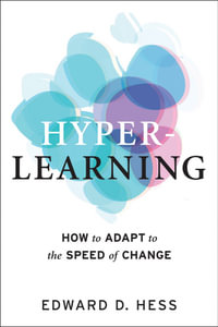Hyper-Learning : How to Adapt to the Speed of Change - Edward D. Hess