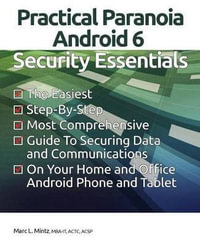Practical Paranoia : Android 6 Security Essentials - Marc L Mintz