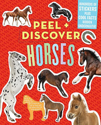 Peel & Discover : Horses : Peel & Discover - Workman Publishing