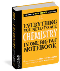 Everything You Need to Ace Chemistry in One Big Fat Notebook : Big Fat Notebooks - Workman Publishing