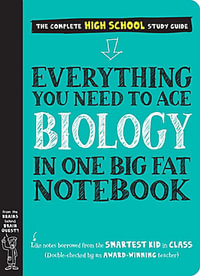 Everything You Need to Ace Biology in One Big Fat Notebook : Big Fat Notebooks - Workman Publishing