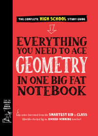 Everything You Need to Ace Geometry in One Big Fat Notebook : Big Fat Notebooks - Workman Publishing
