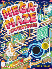 Mega-Maze Adventure! (Maze Activity Book for Kids Ages 7+) : A Journey Through the World's Longest Maze in a Book - Scott Bedford