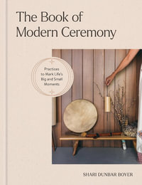 The Book of Modern Ceremony - Shari Dunbar Boyer