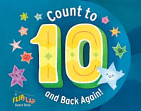 Count to 10 (and Back Again!): A FlipFlap Board Book : A FlipFlap Board Book - Workman Publishing