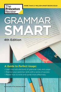Grammar Smart, 4th Edition : The Savvy Student's Guide to Perfect Usage - Liz Buffa