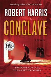 Conclave : Random House Large Print - Vice Provost Robert Harris