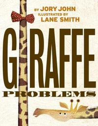 Giraffe Problems : Animal Problems - Jory John