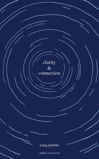 Clarity & Connection : The Inward Trilogy - yung pueblo