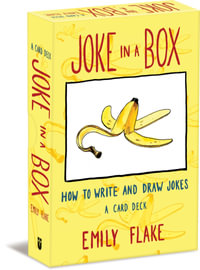 Joke in a Box : How to Write and Draw Jokes - Emily Flake