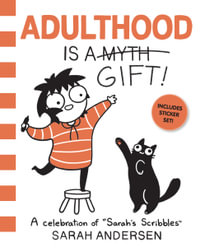 Adulthood Is a Gift! : A Celebration of Sarah's Scribbles Volume 5 - Sarah Andersen