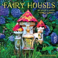 Fairy Houses 2025 Wall Calendar - Sally J Smith