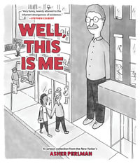 Well, This Is Me : A Cartoon Collection from the New Yorker's Asher Perlman - Asher Perlman