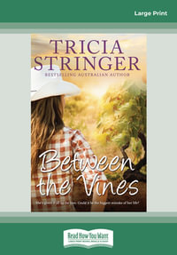 Between the Vines : Large Print - Tricia Stringer