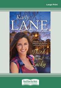 Third Time Lucky : Large Print - Karly Lane