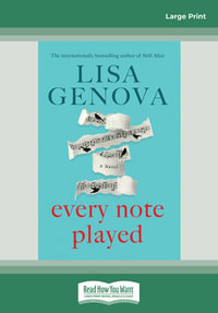 Every Note Played : Large Print - Lisa Genova