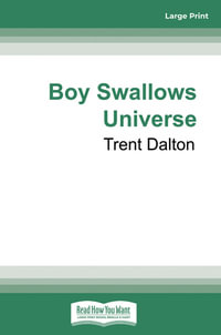 Boy Swallows Universe Large Print : Large Print - Trent Dalton