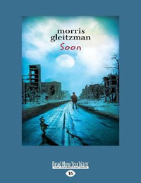 Soon : Felix Series (book 5) - Morris Gleitzman
