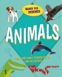 Quick Fix Science: Animals : Quick Fix Science - Paul Mason