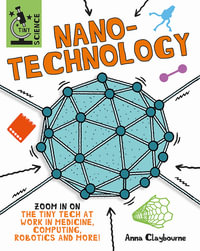 Tiny Science : Nanotechnology - Anna Claybourne