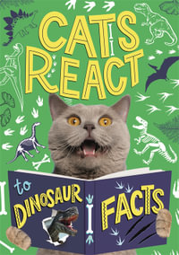 Cats React to Dinosaur Facts : Cats React to Facts - Izzi Howell
