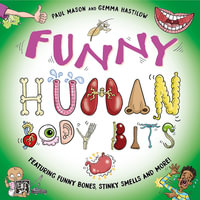 Funny Human Body Bits : Laugh-out-loud science facts! - Paul Mason