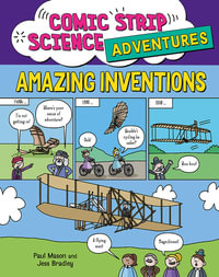 Comic Strip Science Adventures : Amazing Inventions - Paul Mason