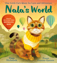 Nala's World : One Little Cat's Quest for Love and Adventure - Dean Nicholson