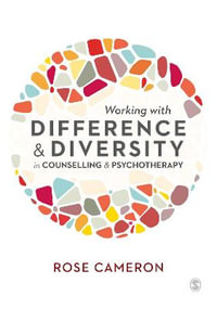 Working with Difference and Diversity in Counselling and Psychotherapy - Rose Cameron