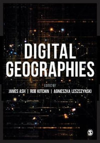 Digital Geographies - James Ash