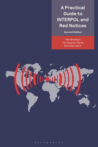 A Practical Guide to INTERPOL and Red Notices - Christopher David