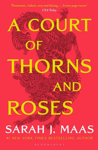 A Court of Thorns and Roses : A Court of Thorns and Roses Book 1 - Sarah J. Maas