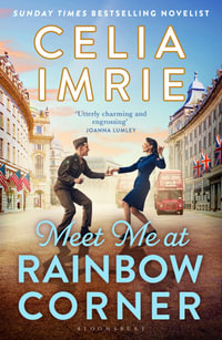 Meet Me at Rainbow Corner : A page-turning story with a huge heart that will transport you back in time - Celia Imrie