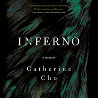 Inferno : A Memoir of Motherhood and Madness - Catherine Cho