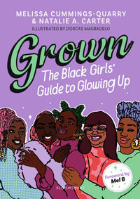 Grown : The Black Girls' Guide to Glowing Up - Melissa Cummings-Quarry