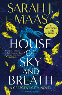 House of Sky and Breath : The second book in the EPIC and BESTSELLING Crescent City series - Sarah J. Maas