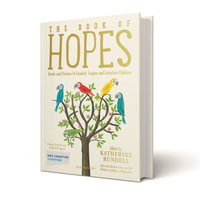 The Book of Hopes : Words and Pictures to Comfort, Inspire and Entertain - Katherine Rundell