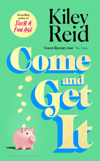 Come and Get It : One of 2024's hottest reads - chosen for Fearne Cotton's Happy Place Book Club - Kiley Reid