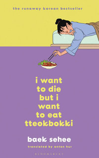 I Want to Die but I Want to Eat Tteokbokki : The cult hit everyone is talking about - Baek Sehee