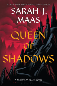 Queen of Shadows : Throne of Glass - Sarah J. Maas