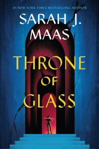 Throne of Glass : Throne of Glass - Sarah J. Maas
