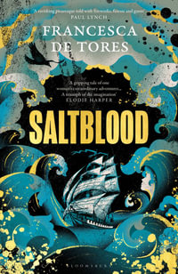 Saltblood : An epic historical fiction debut inspired by real life female pirates - Francesca De Tores