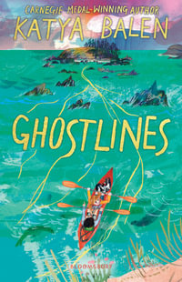 Ghostlines : A summer adventure to remember forever - Katya Balen