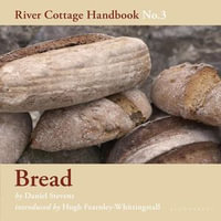 Bread : River Cottage Handbook No.3 - Daniel Stevens
