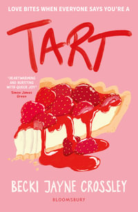 Tart : 'A heartwarming story, bursting with queer joy' - Simon James Green - Becki Jayne Crossley