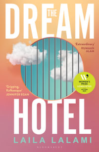 The Dream Hotel : Shortlisted for the 2025 Women's Prize for Fiction - Laila Lalami