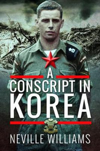 A Conscript In Korea - Neville Williams