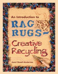 An Introduction to Rag Rugs - Creative Recycling : Crafts - Jenni Stuart-Anderson
