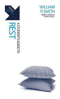 Track: Rest : A Student's Guide to Rest - William P. Smith