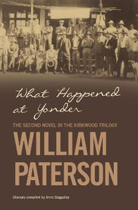 What Happened at Yonder : The Kirkwood Trilogy - William Paterson